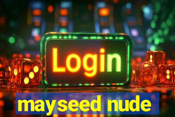 mayseed nude