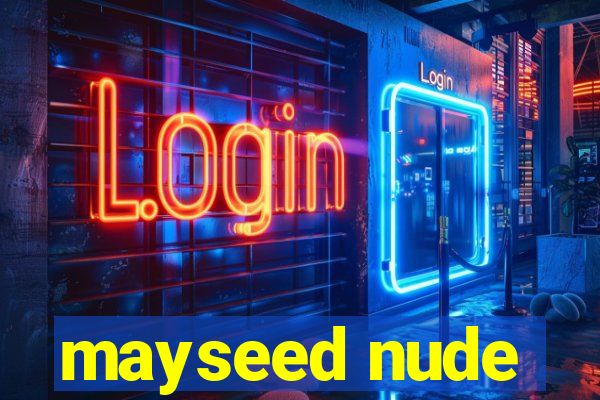 mayseed nude