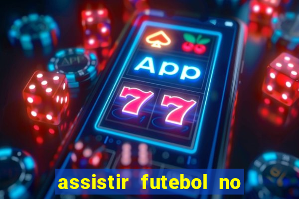 assistir futebol no premiere gratis