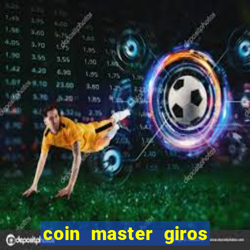 coin master giros gratis toda hora 2023