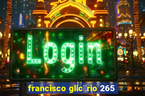 francisco glic茅rio 265