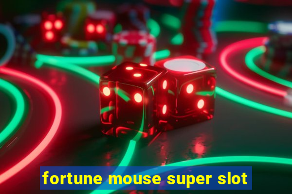 fortune mouse super slot