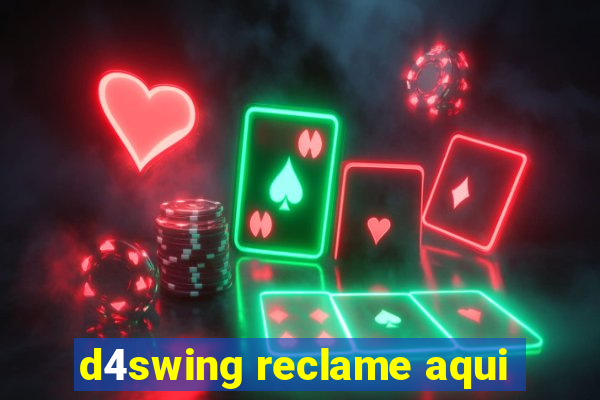 d4swing reclame aqui