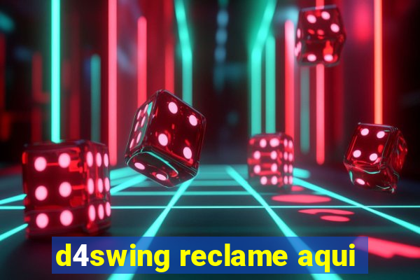 d4swing reclame aqui