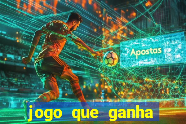 jogo que ganha dinheiro sem colocar dinheiro