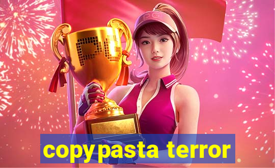 copypasta terror