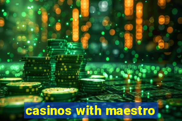 casinos with maestro