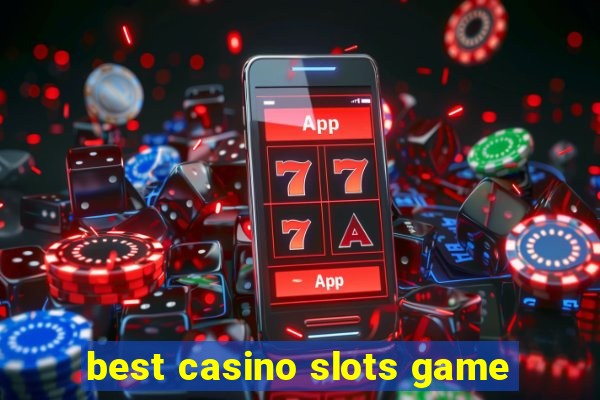 best casino slots game