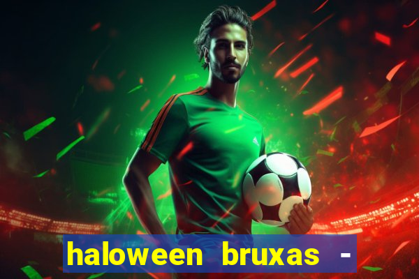 haloween bruxas - slots 777