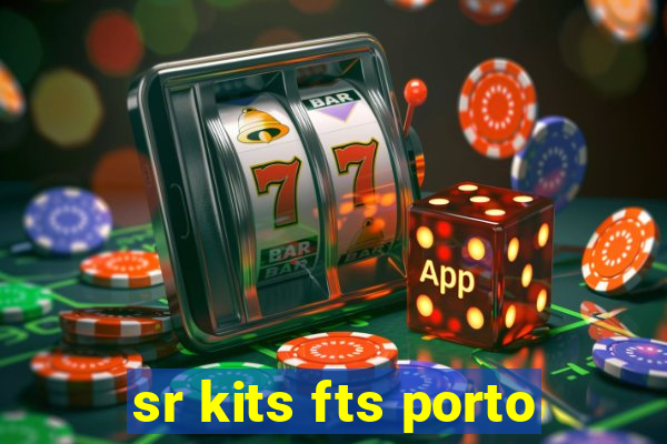 sr kits fts porto