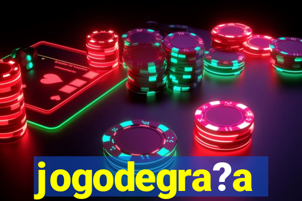 jogodegra?a