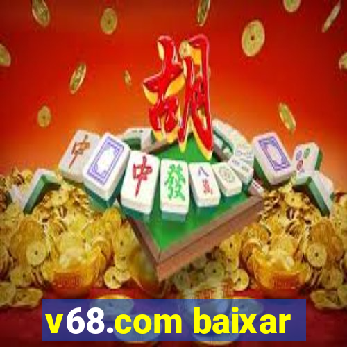 v68.com baixar