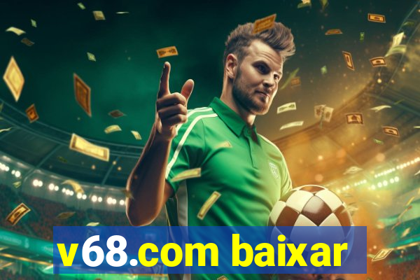 v68.com baixar