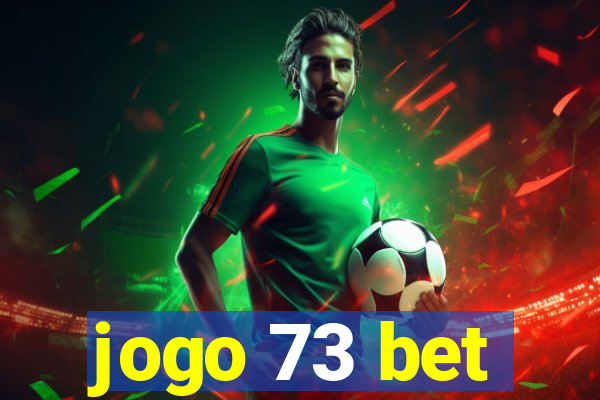 jogo 73 bet