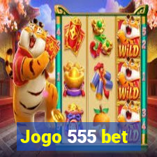 Jogo 555 bet