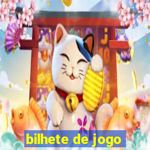 bilhete de jogo