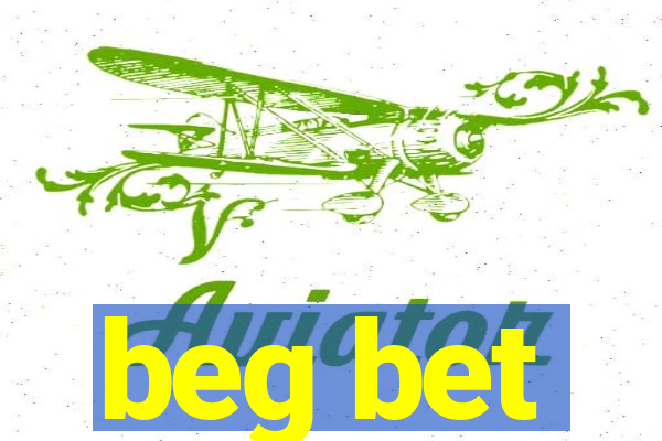 beg bet