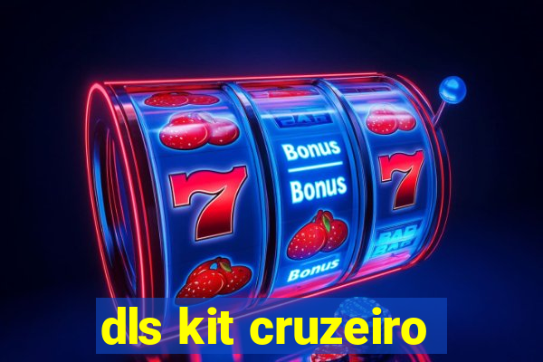 dls kit cruzeiro