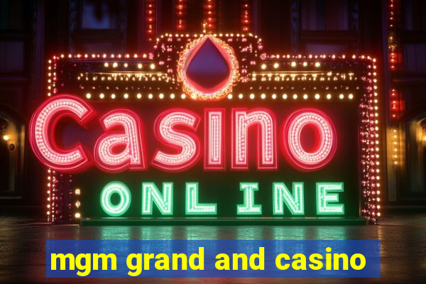 mgm grand and casino