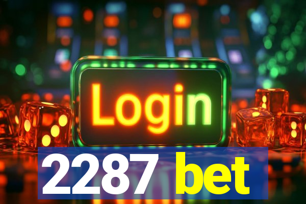 2287 bet