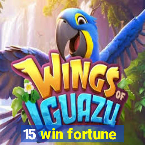 15 win fortune