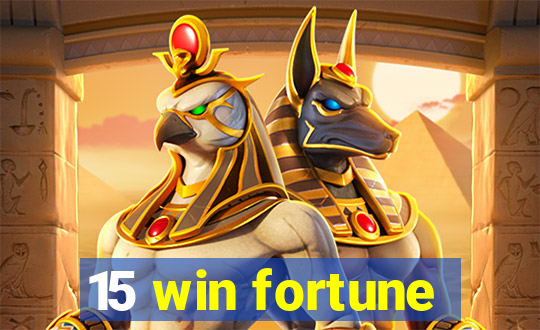 15 win fortune