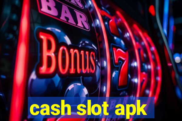 cash slot apk