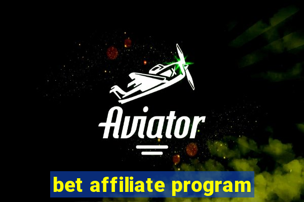 bet affiliate program