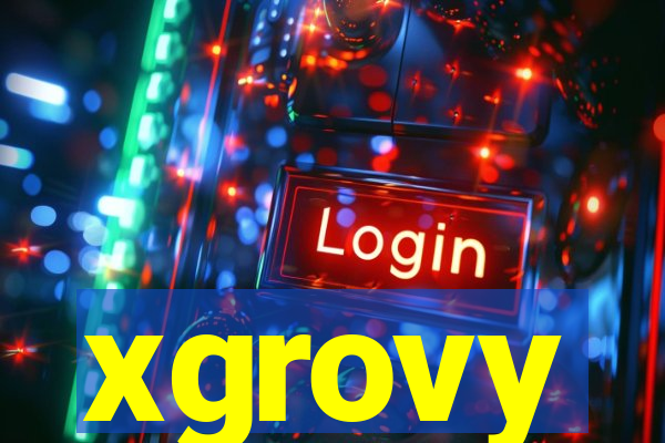 xgrovy