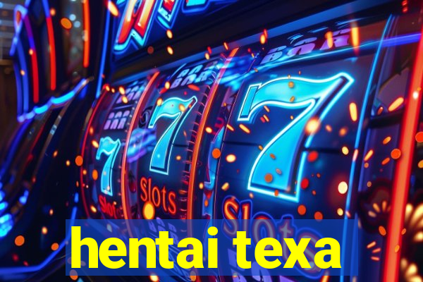 hentai texa