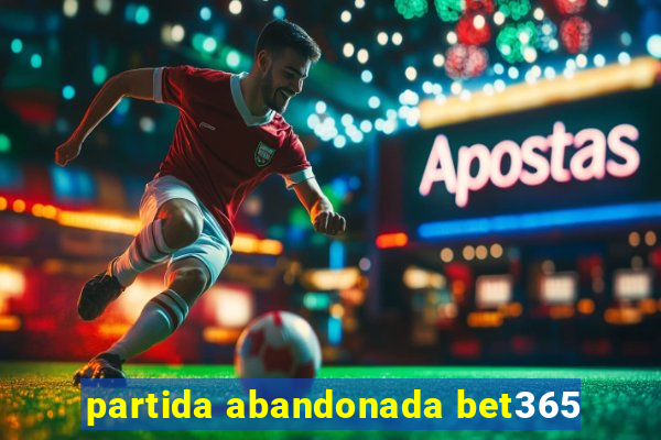 partida abandonada bet365