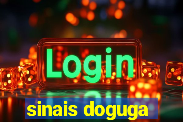 sinais doguga