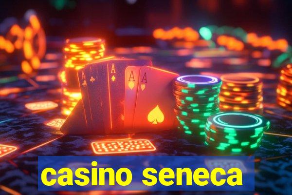 casino seneca