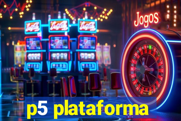 p5 plataforma