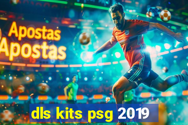 dls kits psg 2019