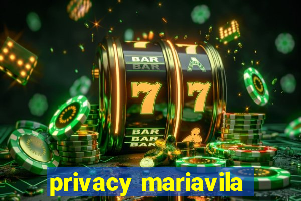 privacy mariavila