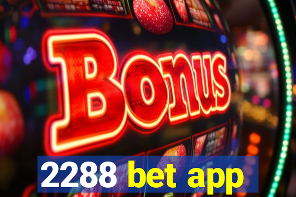 2288 bet app