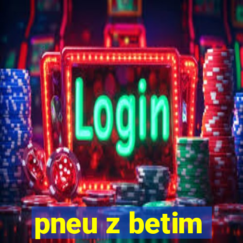 pneu z betim