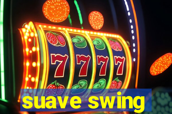 suave swing