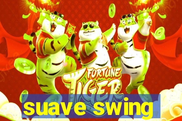 suave swing