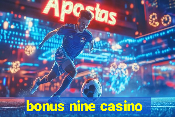 bonus nine casino