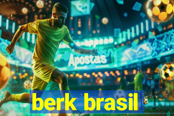 berk brasil