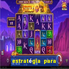 estratégia para jogos de slots