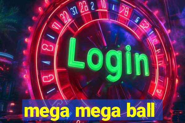 mega mega ball