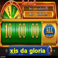 xis da gloria