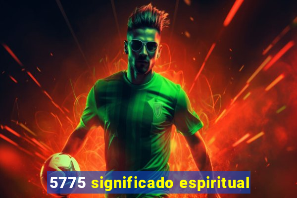 5775 significado espiritual