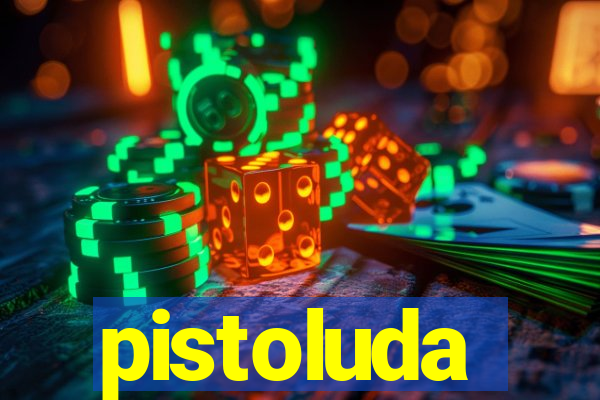 pistoluda