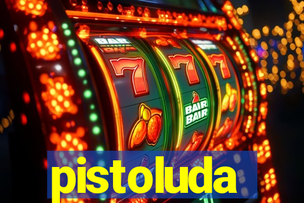 pistoluda