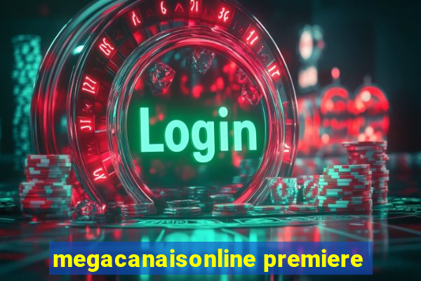 megacanaisonline premiere