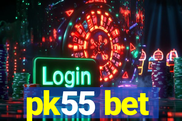 pk55 bet